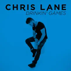 Drinkin' Games - Single by Chris Lane album reviews, ratings, credits