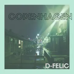 Copenhagen - Single by D-Felic album reviews, ratings, credits