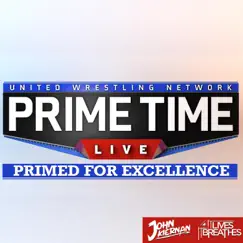 Primed for Excellence (United Wrestling Network PrimeTime Live Theme) [Live] - Single by John Kiernan & It Lives, It Breathes album reviews, ratings, credits