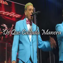 De Que Callada Manera - Single by Sonora Ponceña album reviews, ratings, credits