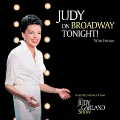 Judy On Broadway Tonight! With Friends (Live) by Judy Garland album reviews, ratings, credits