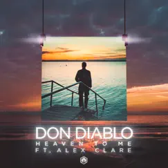 Heaven To Me (feat. Alex Clare) - Single by Don Diablo album reviews, ratings, credits