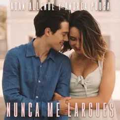 Nunca Me Largues - Single by Adán Allende album reviews, ratings, credits