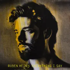 Everything I Say - Single by Ruben Hein album reviews, ratings, credits