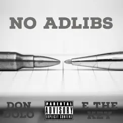 No Adlibs (feat. E the Key) - Single by Don Dolo album reviews, ratings, credits