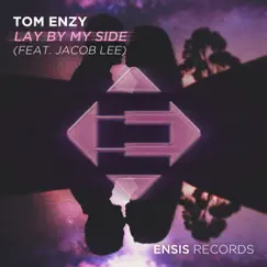 Lay by My Side (Radio Edit) [feat. Jacob Lee] - Single by Tom Enzy album reviews, ratings, credits