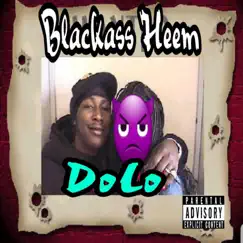 Dolo Here We Go Again - Single by Blackass Heem album reviews, ratings, credits