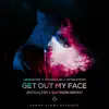 Get Out My Face (IntoAlter & SURRNDR Remix) - Single album lyrics, reviews, download