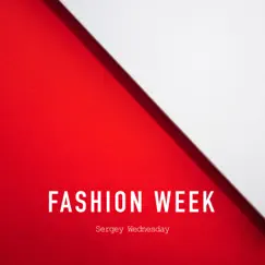 Fashion Week - Single by Sergey Wednesday album reviews, ratings, credits