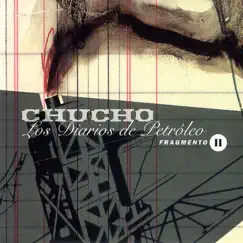 Los Diarios de Petróleo (Fragmento II) - EP by Chucho album reviews, ratings, credits