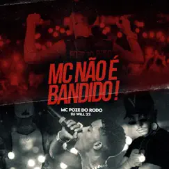 Mc Não É Bandido - Single by Mc Poze do Rodo & DJ WILL 22 album reviews, ratings, credits