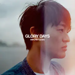 Glory Days - Single by Hiroya Ozaki album reviews, ratings, credits