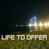 Life To Offer (2017 Extended Instrumental) [Demo] - Single album lyrics, reviews, download