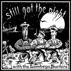 Still Got the Night by Lombego Surfers album reviews, ratings, credits