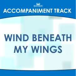 Wind Beneath My Wings (Accompaniment Track) - EP by Mansion Accompaniment Tracks album reviews, ratings, credits