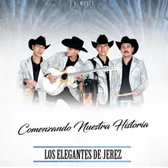 Comenzando Nuestra Historia by Los Elegantes de Jerez album reviews, ratings, credits