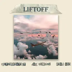 Liftoff (feat. Real Ace & Jay Bombino) - Single by Ishthegreatest album reviews, ratings, credits
