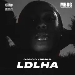 Ldlha (feat. Deja B.) - Single by DJ G.O.D. album reviews, ratings, credits