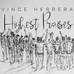 Highest Praises by Vince Herrera album reviews, ratings, credits