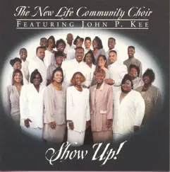 Show Up! by The New Life Community Choir album reviews, ratings, credits