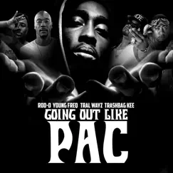 Going out Like Pac (feat. Young Freq, Tral Wayz & Trashbag Kee) - Single by Rod D album reviews, ratings, credits