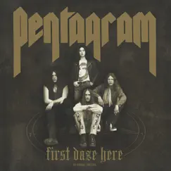 First Daze Here (Reissue) by Pentagram album reviews, ratings, credits