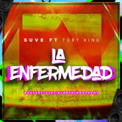 La Enfermedad - Single by Suve & Toby King album reviews, ratings, credits
