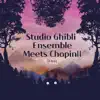 Studio Ghibli Meets Chopin Ⅱ (Live) album lyrics, reviews, download