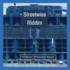Streetwise Riddim album lyrics, reviews, download