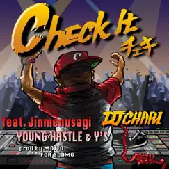 Check It feat. Jinmenusagi, Young Hastle & Y's - Single by DJ CHARI album reviews, ratings, credits