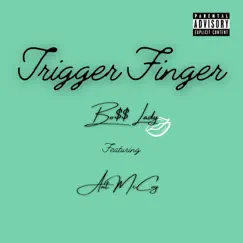 Trigger Finger (feat. Ant McCoy) - Single by Boss Lady album reviews, ratings, credits