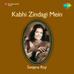Kabhi Zindagi Mein by Swapna Roy, Mohd. Salamat & Roop Kumar Rathod album reviews, ratings, credits