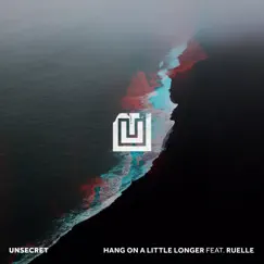 Hang On a Little Longer (feat. Ruelle) - Single by UNSECRET album reviews, ratings, credits