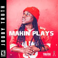 Makin' Plays - Single by Jooby Truth album reviews, ratings, credits