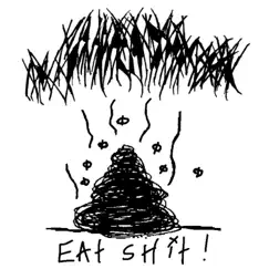 Eat Shit! - Single by Bovine Fecal Matter album reviews, ratings, credits