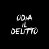 La Versione Altenativa di Odia il Delitto - Single album lyrics, reviews, download