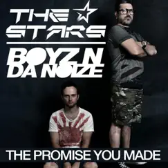 The Promise You Made (Remixes) - Single by The Stars & Boyz' N Da Noize album reviews, ratings, credits