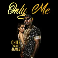 Only Me - Single by Chief Saint James album reviews, ratings, credits