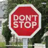 Don't Stop (feat. Southern Com4rt & A2thaMo) - Single album lyrics, reviews, download