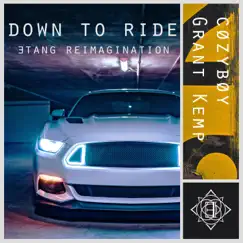 Down to ride (ƎTANG Reimagination) - Single by ƎTANG, cøzybøy & Grant Kemp album reviews, ratings, credits