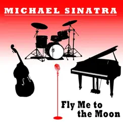 Fly Me to the Moon - EP by Michael Sinatra album reviews, ratings, credits