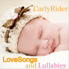 Love Songs and Lullabies by Carly Rider album reviews, ratings, credits