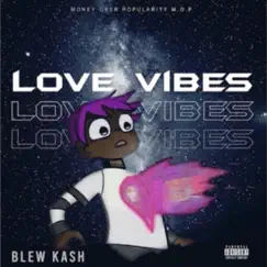 Love Vibez - Single by Blew Kash album reviews, ratings, credits