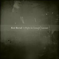 It Might Be Enough/Lascaux - Single by Nick Worrall album reviews, ratings, credits