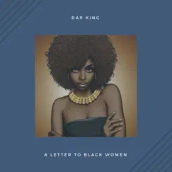A Letter To Black Women - Single by Rap King album reviews, ratings, credits