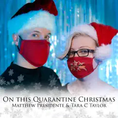 On this Quarantine Christmas (feat. Tara C Taylor) - Single by Matthew Presidente album reviews, ratings, credits