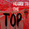 Headed to the Top album lyrics, reviews, download