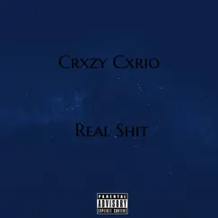 Real Shit - Single by Crxzy Cxrio album reviews, ratings, credits