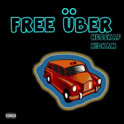 Free Uber! (feat. K!dkam) - Single by Nesskaf album reviews, ratings, credits