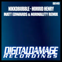 Horrid Henry (Normality & Matt Edwards Remix) Song Lyrics